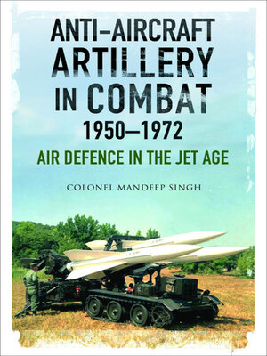 cover image of Anti-Aircraft Artillery in Combat, 1950–1972